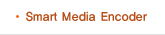 Smart Media Encoder