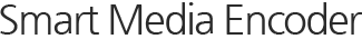Smart MediaEncoder